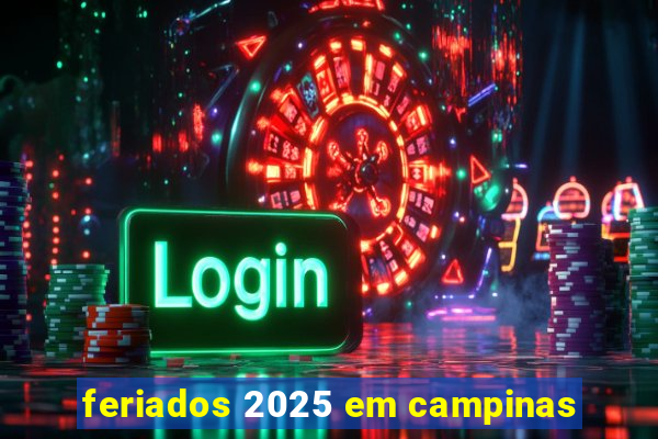 feriados 2025 em campinas